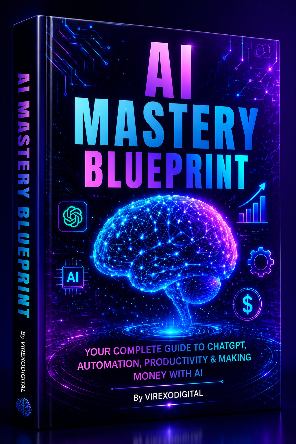 AI Mastery Blueprint: The Complete Guide to ChatGPT, Automation, Productivity & Making Money With AI
