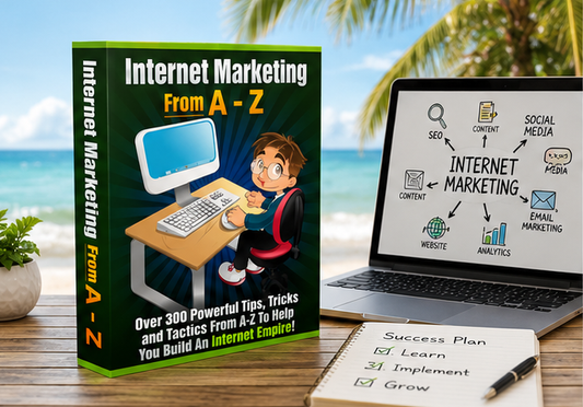 Internet Marketing From A–Z: Over 300 Powerful Tips, Tricks & Tactics to Build an Online Empire