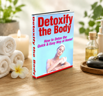 Detoxify The Body – How To Detox The Quick And Easy Way At Home